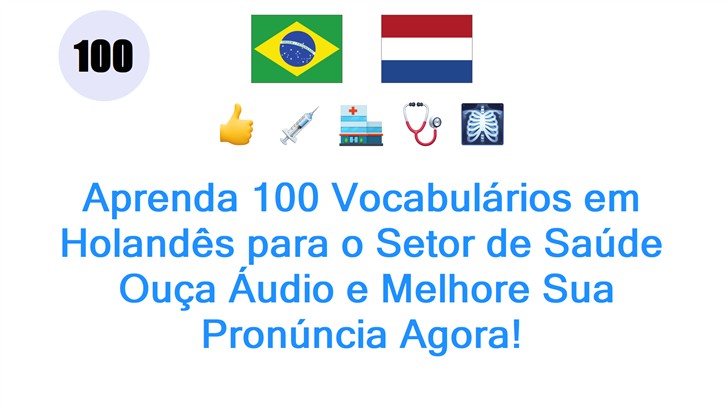 Aprenda 100 Vocabulários em Holandês para o Setor de Saúde: Ouça Áudio e Melhore Sua Pronúncia Agora!